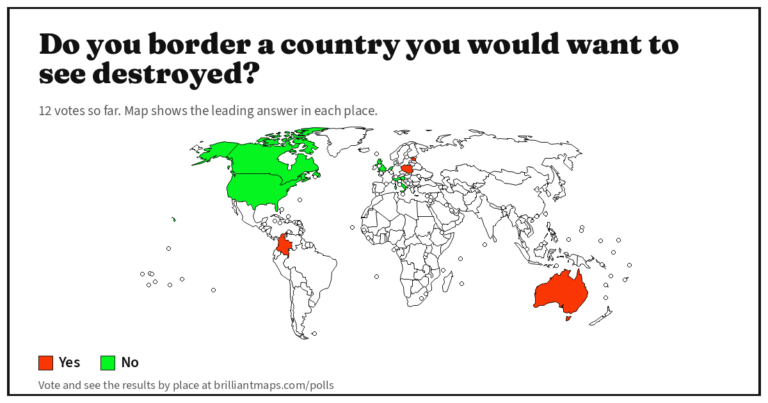 Do you border a country you would want to see destroyed? (map poll)