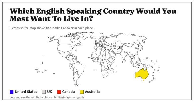 Which English Speaking Country Would You Most Want To Live In? (map poll)