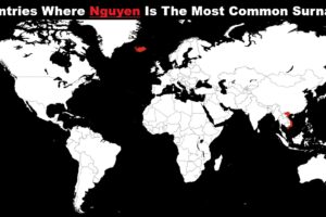 Countries Where Nguyen Is The Most Common Surname